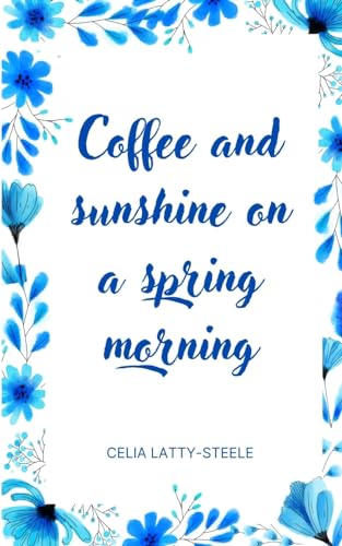 Latty-Steel - Coffee and sunshine on a spring morning - New paperback