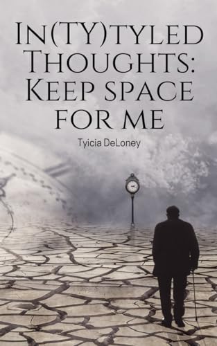 DeLoney - In(TY)tyled Thoughts: Keep space for me - New paperback or s