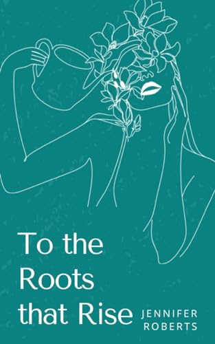 Roberts - To the Roots that Rise - New paperback or softback