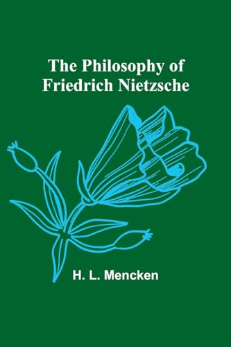 Mencken - Philosophy of Friedrich Nietzsche - New paperback or softbac
