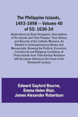 Bourn - Philippine Islands, 1493-1898 - Volume 40 of 55 1630-34 Explor