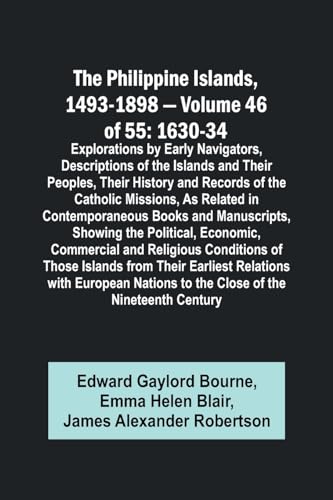 Bourn - Philippine Islands, 1493-1898 - Volume 46 of 55 1630-34 Explor