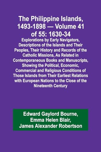 Bourn - Philippine Islands, 1493-1898 - Volume 41 of 55 1630-34 Explor