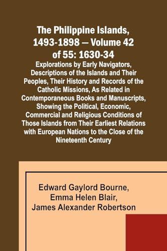 Bourn - Philippine Islands, 1493-1898 - Volume 42 of 55 1630-34 Explor