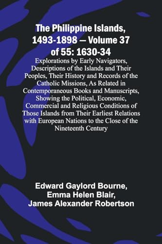 Bourn - Philippine Islands, 1493-1898 - Volume 37of 55 1630-34 Explora