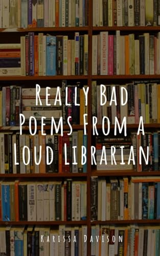 Davison - Really Bad Poems From a Loud Librarian - New paperback or so