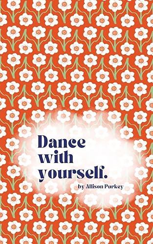 Purkey - Dance with yourself. - New paperback or softback