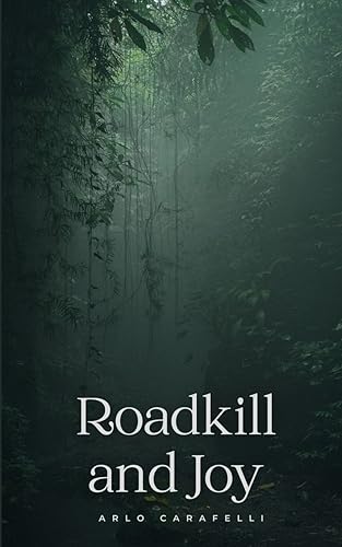 Carafelli - Roadkill and Joy - New paperback or softback