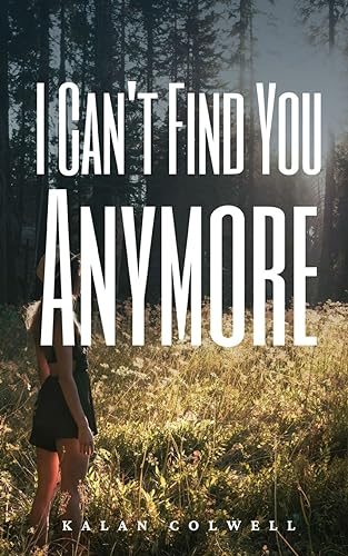 Colwell - I Can't Find You Anymore - New paperback or softback