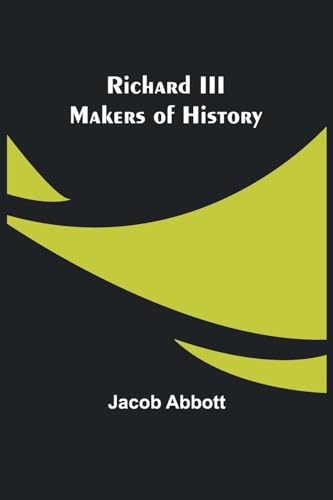 Abbott - Richard III; Makers of History - New paperback or softback