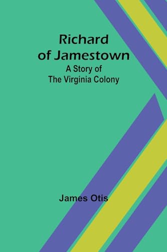 Otis - Richard of town; A Story of the Virginia Colony - New paperback