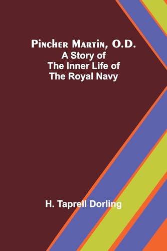 Dorling - Pincher Martin, O.D.  A Story of the Inner Life of the Royal