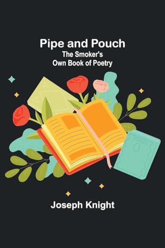 Knight - Pipe and Pouch: The Smoker's Own Book of Poetry - New paperba