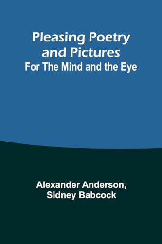 Anderson - Pleasing Poetry and Pictures: For the Mind and the Eye - Ne
