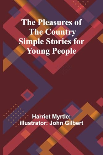 Gilbert - Pleasures of the Country Simple Stories for Young People - N