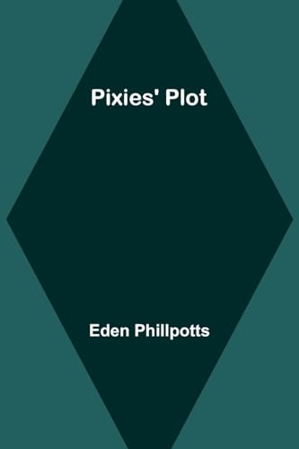 Phillpotts - Pixies' Plot - New paperback or softback