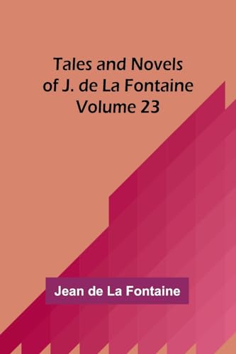 Fontain - Tales and Novels of J. de La  - Volume 23 - New paperback or