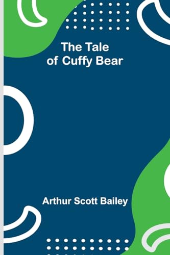 Bailey - Tale of Cuffy Bear - New paperback or softback