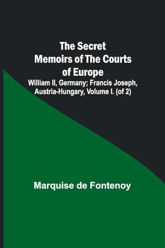 Fontenoy - Secret Memoirs of the Courts of Europe: William II, Germany