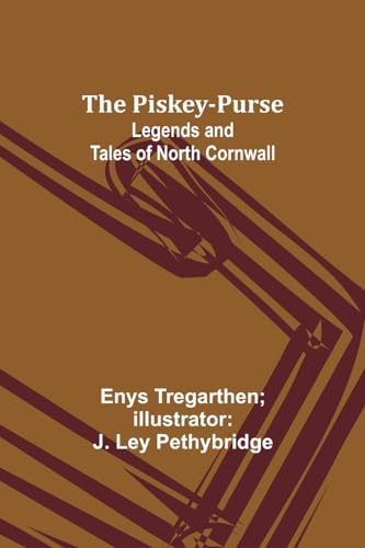 Pethybridg - Piskey-Purse: Legends and Tales of North Cornwall - New p