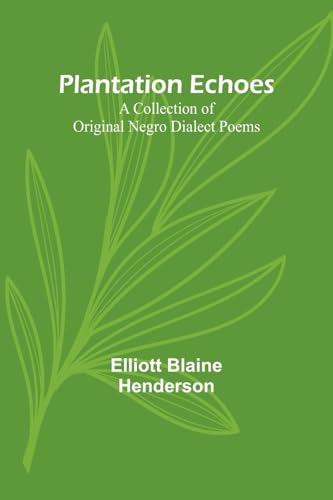 Henderson - Plantation Echoes  A Collection of Original Negro Dialect