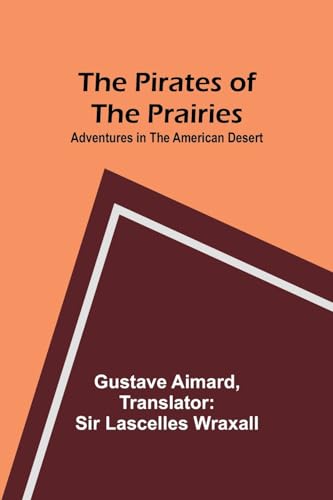 Aimard - Pirates of the Prairies: Adventures in the American Desert -
