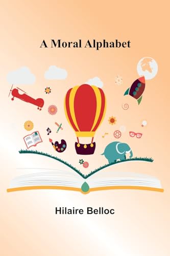 Belloc - A Moral Alphabet - New paperback or softback