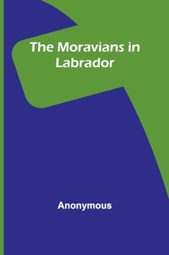 Anonymous - Moravians in Labrador - New paperback or softback