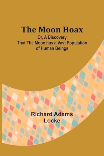 Lock - Moon Hoax  Or, A Discovery that the Moon has a Vast Population