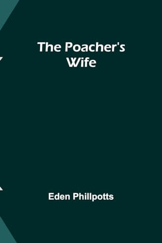 Phillpotts - Poacher's Wife - New paperback or softback