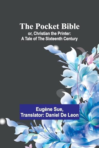 Su - Pocket Bible; or, Christian the Printer: A Tale of the Sixteenth