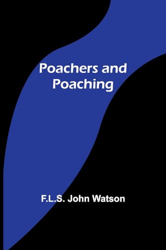 Watson - Poachers and Poaching - New paperback or softback
