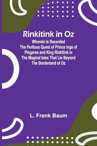 Baum - Rinkitink in Oz; Wherein Is Recorded the Perilous Quest of Prin