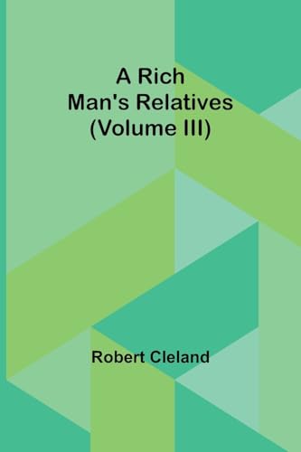 Cleland - A Rich Man's Relatives (Volume III) - New paperback or softb