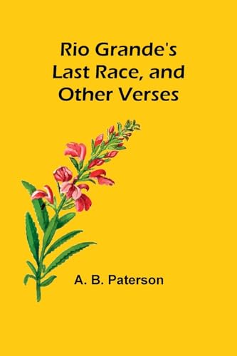 Paterson - Rio Grande's Last Race, and Other Verses - New paperback or