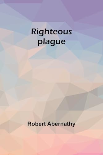 Abernathy - Righteous plague - New paperback or softback
