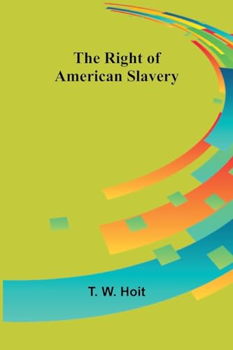Hoit - Right of American Slavery - New paperback or softback