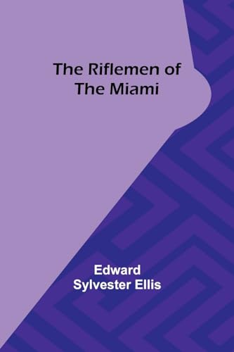 Ellis - Riflemen of the Miami - New paperback or softback