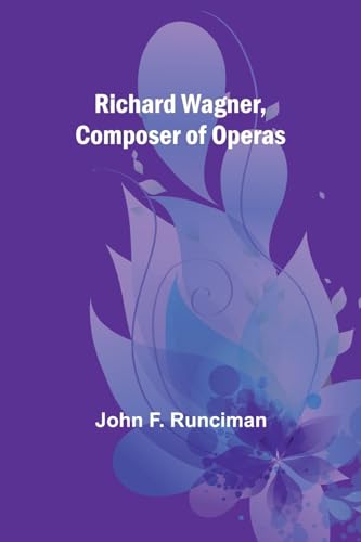 Runciman - Richard Wagner, Composer of Operas - New paperback or softb