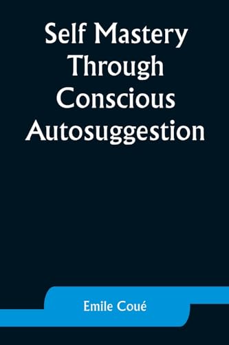 Cou? - Self Mastery Through Conscious Autosuggestion - New paperback o