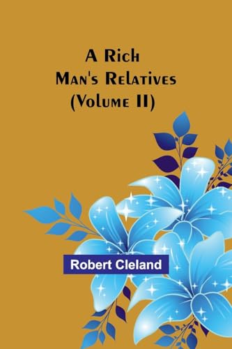 Cleland - A Rich Man's Relatives (Volume II) - New paperback or softba