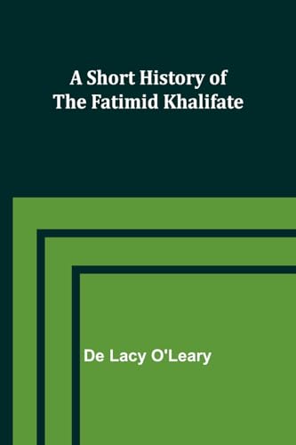 O'Leary - A Short History of the Fatimid Khalifate - New paperback or