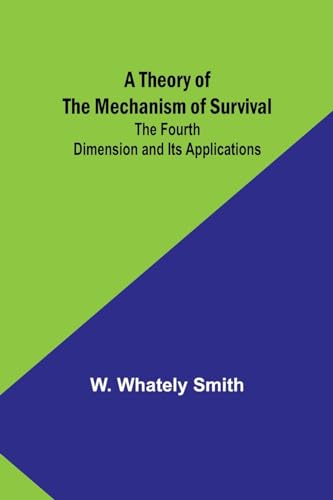Smit - A Theory of the Mechanism of Survival: The Fourth Dimension and
