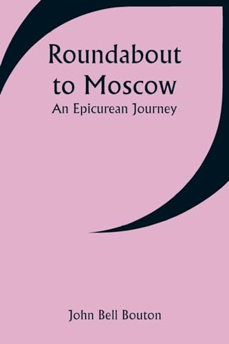 Bouton - Roundabout to Moscow: An Epicurean Journey - New paperback or