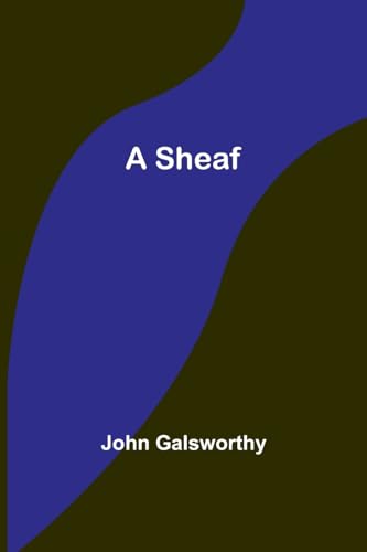 Galsworthy - A Sheaf - New paperback or softback