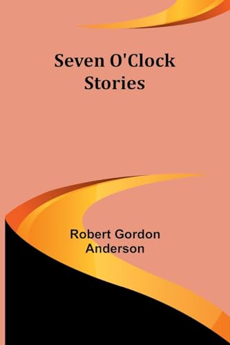 Anderson - Seven O'Clock Stories - New paperback or softback