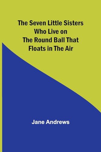 Andrews - Seven Little Sisters Who Live on the Round Ball That Floats