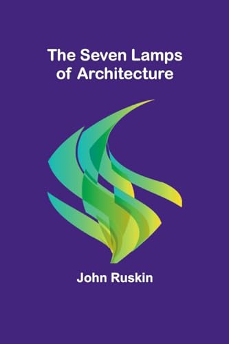 Ruskin - Seven Lamps of Architecture - New paperback or softback