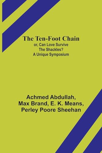 Abdulla - Ten-foot Chain; or, Can Love Survive the Shackles? A Unique