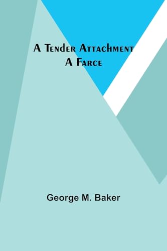 Baker - A Tender Attachment: A Farce - New paperback or softback